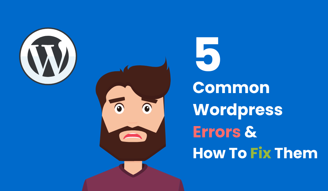 5 Common WordPress Errors & How To Fix Them